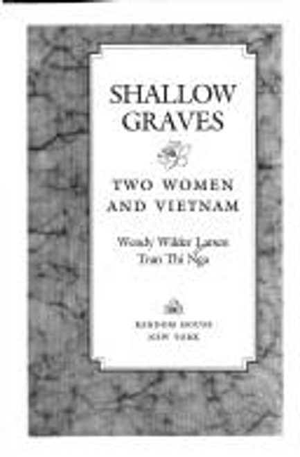 Shallow Graves: Two Women and Vietnam front cover by Wendy Wilder Larsen, ISBN: 0394549856