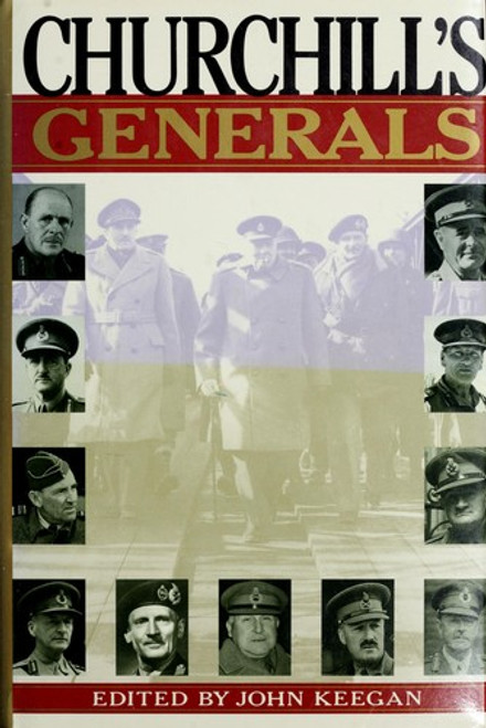Churchill's Generals front cover by John Keegan, ISBN: 0802113095