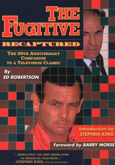 The Fugitive Recaptured: The 30th Anniversary Companion to a Television Classic front cover by Ed Robertson, ISBN: 0938817345