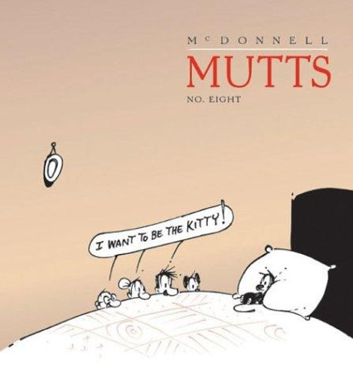 I Want To Be The Kitty 8 Mutts front cover by Patrick McDonnell, ISBN: 0740733052