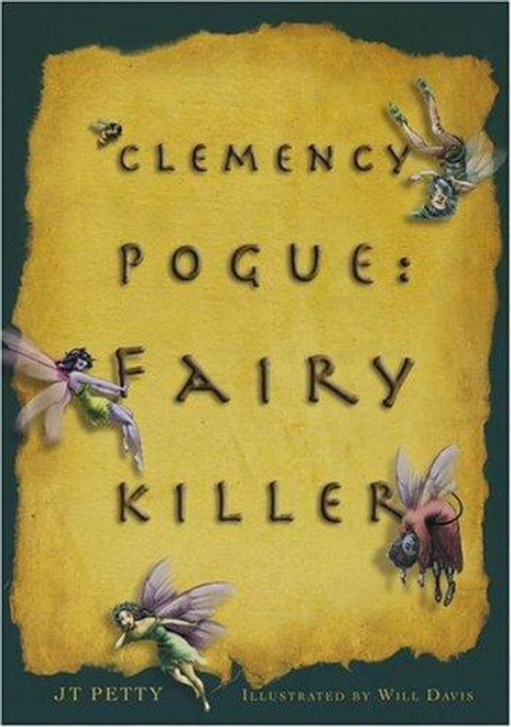 Clemency Pogue: Fairy Killer front cover by JT Petty, ISBN: 0689872364
