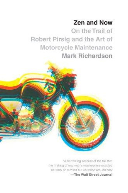 Zen and Now: On the Trail of Robert Pirsig and the Art of Motorcycle Maintenance (Vintage Departures) front cover by Mark Richardson, ISBN: 0307390691