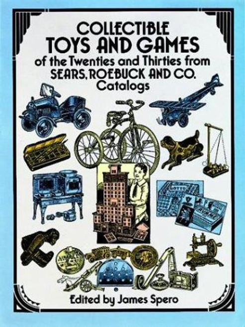 Collectible Toys and Games of the Twenties and Thirties: from Sears, Roebuck and Co. front cover, ISBN: 0486258270