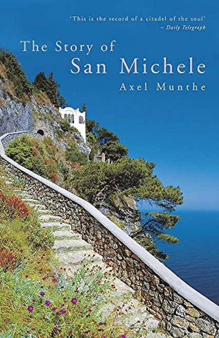 The Story of San Michele front cover by Axel Munthe, ISBN: 0719566991