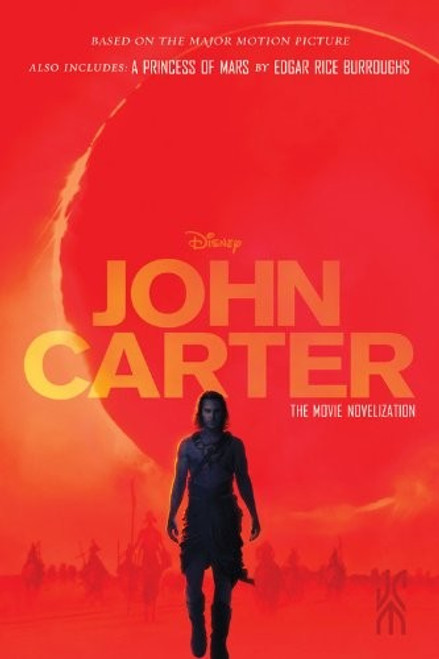 John Carter: The Movie Novelization: Also includes: A Princess of Mars (John Carter of Mars) front cover by Stuart Moore,Edgar Rice Burroughs, ISBN: 1423165586