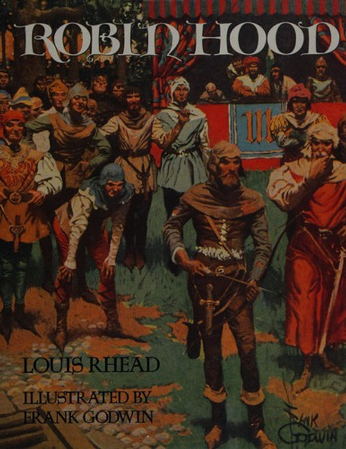 Robin Hood (Children's Classic) front cover by Louis Rhead, Frank Godwin, ISBN: 0681411627