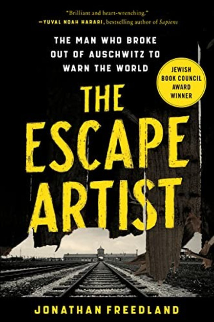 The Escape Artist: The Man Who Broke Out of Auschwitz to Warn the World front cover by Jonathan Freedland, ISBN: 0063112361