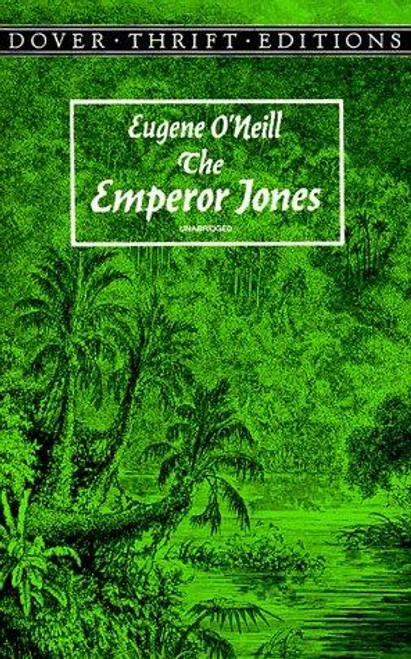 The Emperor Jones (Dover Thrift Editions: Plays) front cover by Eugene O'Neill, ISBN: 0486292681
