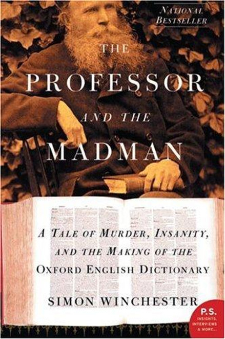 The Professor and the Madman: a Tale of Murder, Insanity, and the Making of the Oxford English Dictionary (P.s.) front cover by Simon Winchester, ISBN: 0060839783