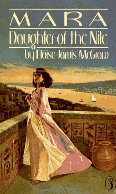Mara, Daughter of the Nile (Puffin Story Books) front cover by Eloise Jarvis McGraw, ISBN: 0140319298