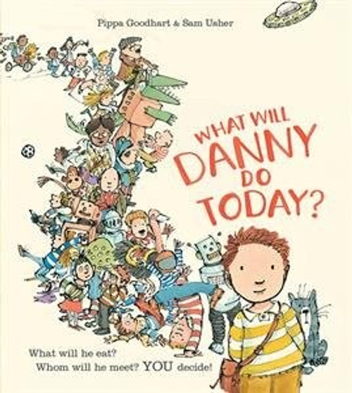 What Will Danny Do Today? front cover by Pippa Goodhart,Sam Usher, ISBN: 1610675126