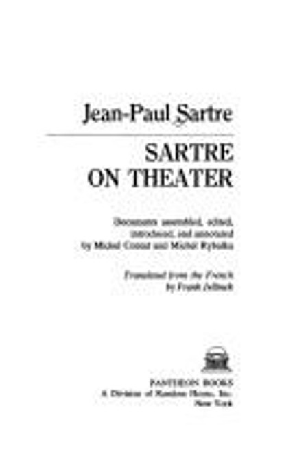 Sartre on theater front cover by Jean-Paul Sartre, ISBN: 0394492471
