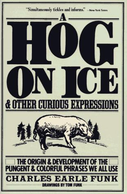 A Hog on Ice (Harper Colophon Books) front cover by Charles E. Funk, ISBN: 0060912596