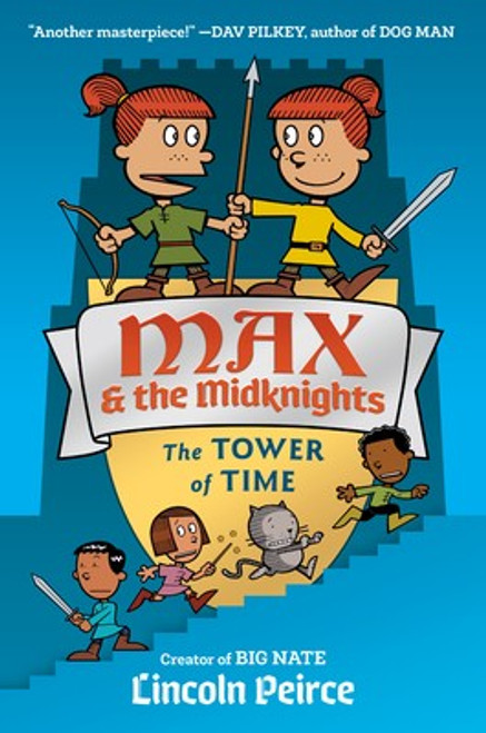 The Tower of Time 3 Max and the Midknights front cover by Lincoln C. Peirce, ISBN: 0593377893