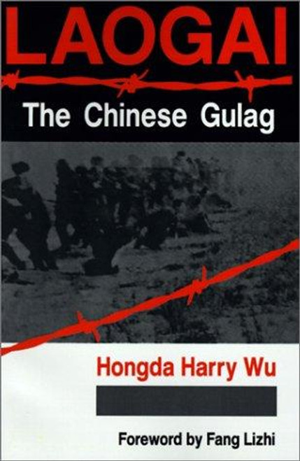 Laogai, the Chinese Gulag front cover by Hongda Harry Wu, ISBN: 081331769X
