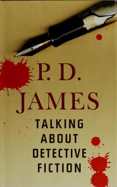 Talking About Detective Fiction front cover by P. D. James, ISBN: 0307592820