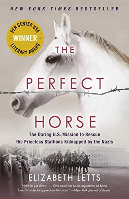 The Perfect Horse: The Daring U.S. Mission to Rescue the Priceless Stallions Kidnapped by the Nazis front cover by Elizabeth Letts, ISBN: 034554482X