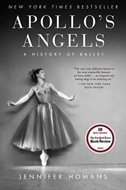 Apollo's Angels: A History of Ballet front cover by Jennifer Homans, ISBN: 0812968743