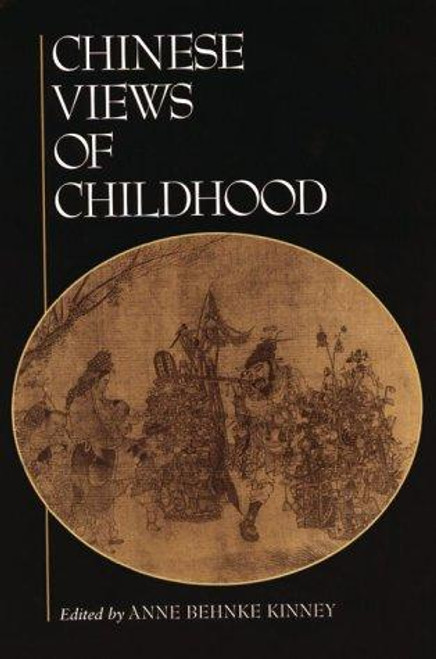 Chinese Views of Childhood front cover by Anne Behnke Kinney, ISBN: 0824816811