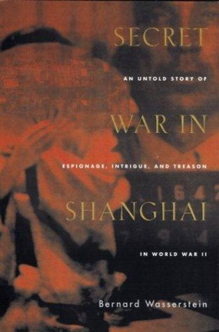 Secret War in Shanghai front cover by Bernard Wasserstein, ISBN: 0395985374