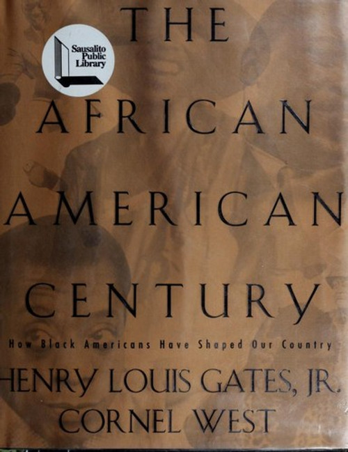 The African-American Century: How Black Americans Have Shaped Our Country front cover by Cornel West, ISBN: 0684864142