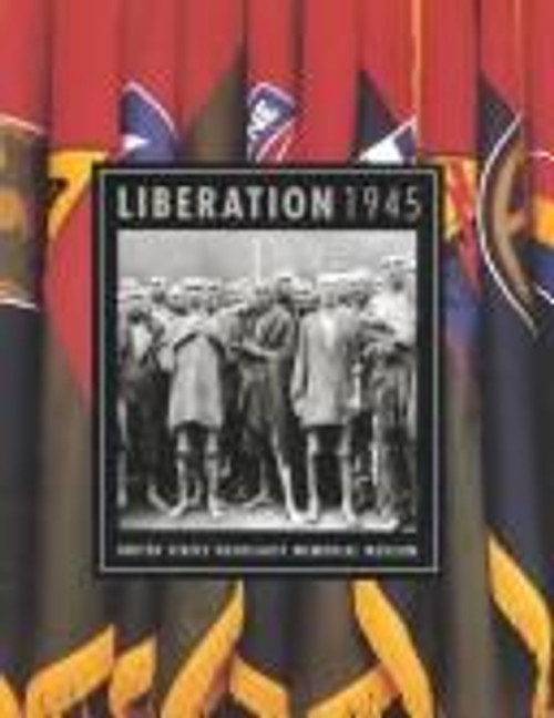 Liberation 1945 front cover by United States Holocaust Memorial Museum, ISBN: 0896047016