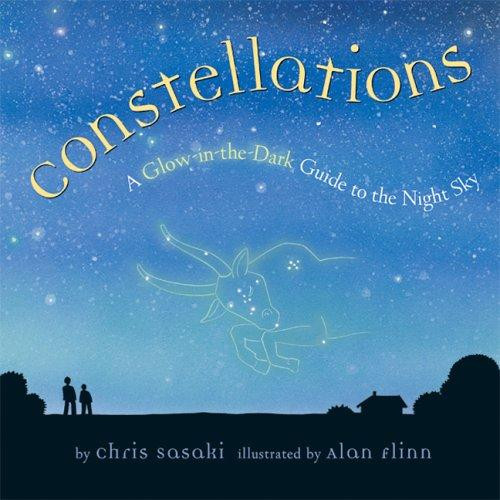 Constellations: A Glow-in-the-Dark Guide to the Night Sky front cover by Chris Sasaki, ISBN: 1402742320