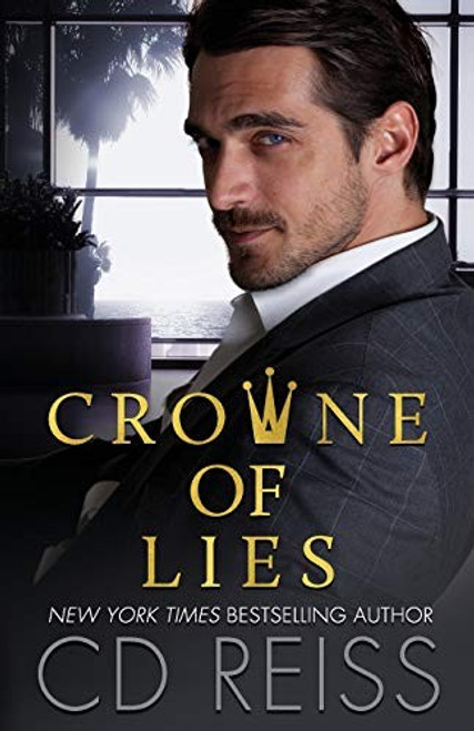 Crowne of Lies: A Marriage of Convenience Romance front cover by CD Reiss, ISBN: 1942833741