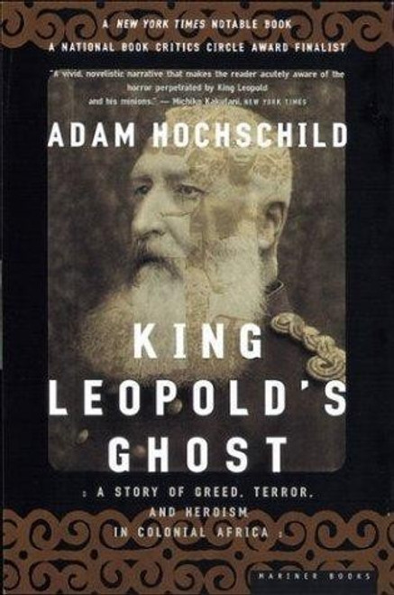 King Leopold's Ghost: a Story of Greed, Terror, and Heroism In Colonial Africa front cover by Adam Hochschild, ISBN: 0618001905