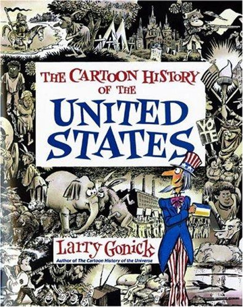 Cartoon History of the United States (Cartoon History of the Modern World) front cover by Larry Gonick, ISBN: 0062730983