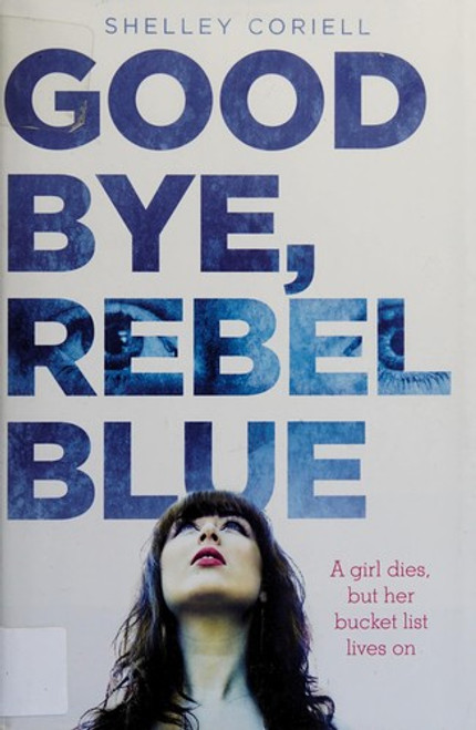 Goodbye, Rebel Blue front cover by Shelley Coriell, ISBN: 1419709305