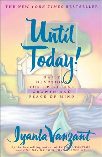 Until Today! : Daily Devotions for Spiritual Growth and Peace of Mind front cover by Iyanla Vanzant, ISBN: 0684859971