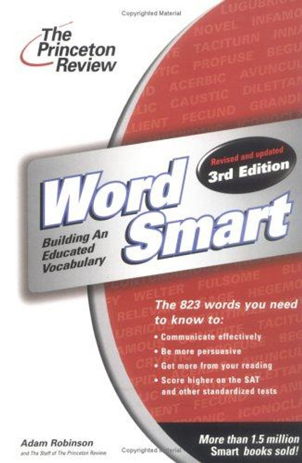 Word Smart: Building an Educated Vocabulary front cover by Adam Robinson,Princeton Review, ISBN: 0375762183