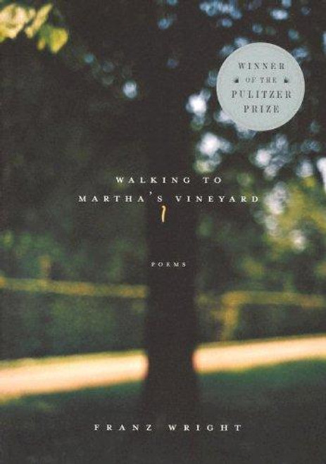 Walking to Martha's Vineyard front cover by Franz Wright, ISBN: 0375710019