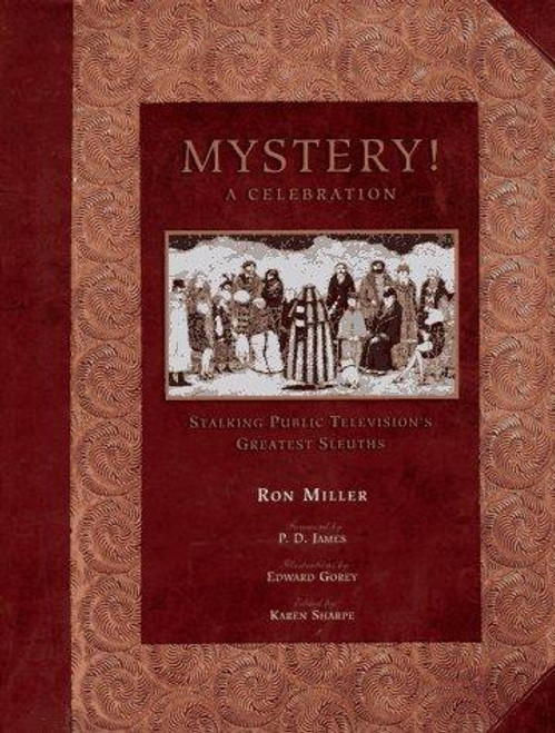 Mystery!: A Celebration : Stalking Public Television's Greatest Sleuths front cover by Ron Miller, ISBN: 0912333898