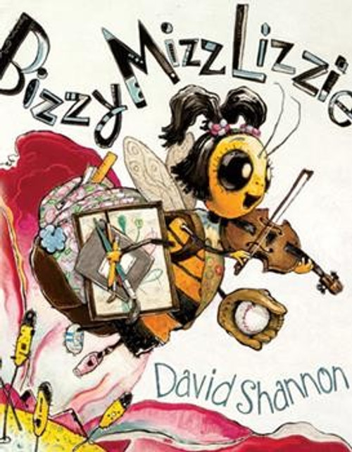 Bizzy Mizz Lizzie front cover by David Shannon, ISBN: 0545619432
