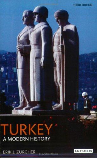 Turkey: A Modern History front cover by Erik J. Zurcher, ISBN: 1860649580