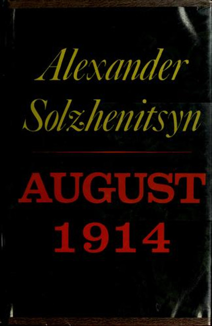 August 1914 (Avgust Chetyrnadtsatogo) front cover by Alexander Solzhenitsyn, ISBN: 0374106843