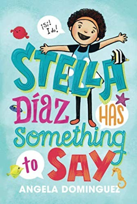 Stella Díaz Has Something to Say 1 Stella Diaz front cover by Angela Dominguez, ISBN: 125029410X
