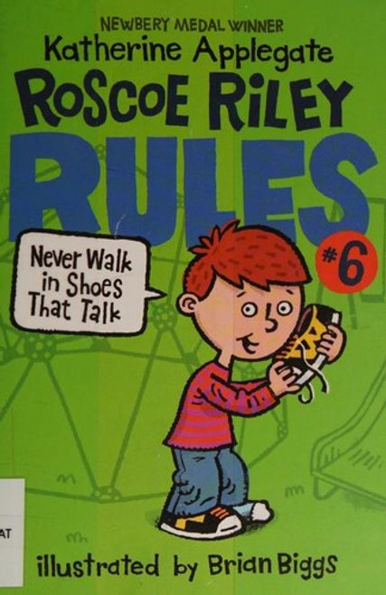 Never Walk in Shoes That Talk 6 Roscoe Riley Rules front cover by Katherine Applegate, ISBN: 0062392530