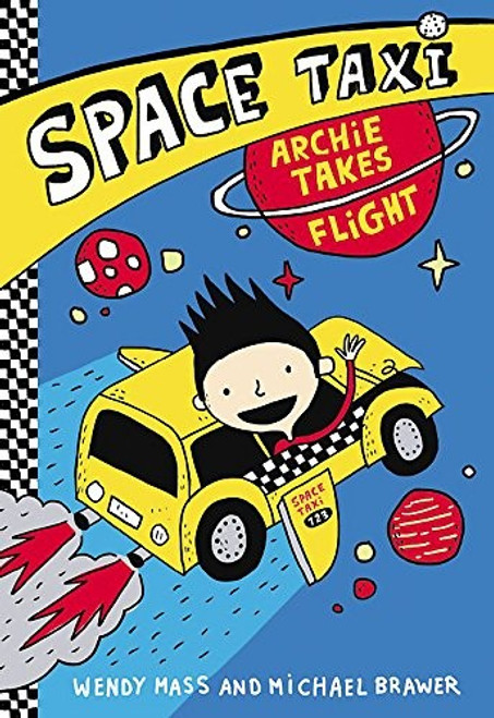Archie Takes Flight 1 Space Taxi front cover by Wendy Mass, Michael Brawer, ISBN: 0316243205