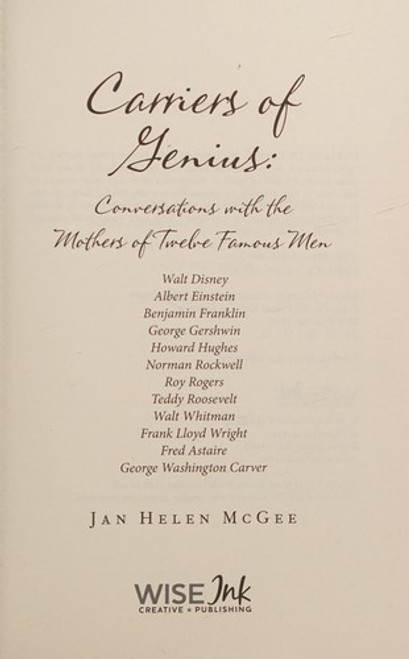 Carriers of Genius: Conversations with the Mothers of Twelve Famous Men front cover by Jan Helen McGee, ISBN: 1634899091