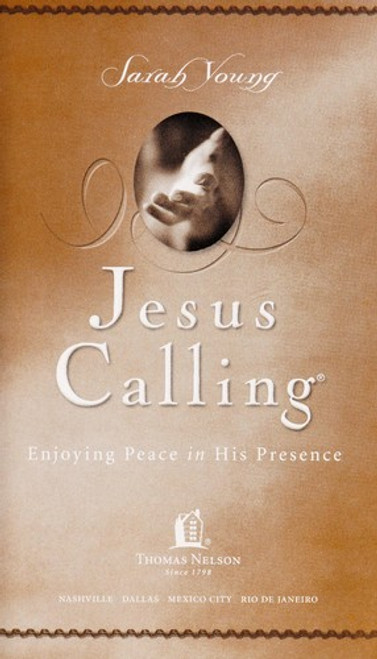 Jesus Calling : Enjoying Peace In His Presence-Devotions for Every Day of the Year front cover by Sarah Young, ISBN: 1591451884