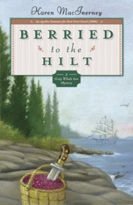 Berried to the Hilt (Gray Whale Inn Mystery) front cover by Karen MacInerney, ISBN: 0738719668