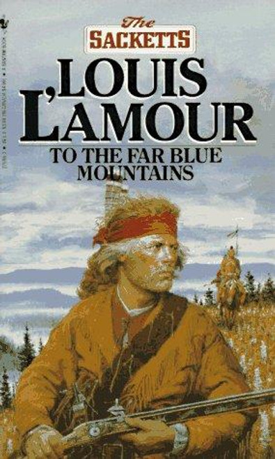 To the Far Blue Mountains 2 Sackett front cover by Louis L'Amour, ISBN: 0553276883