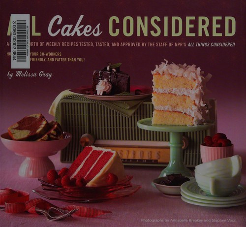 All Cakes Considered front cover by Melissa Gray, ISBN: 0811867811