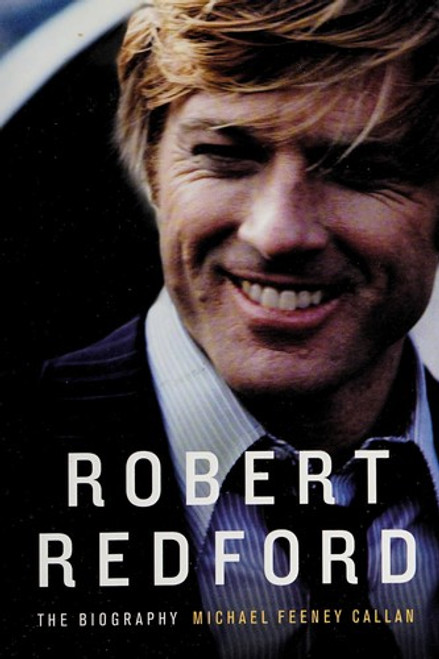 Robert Redford: The Biography front cover by Michael Feeney Callan, ISBN: 0679450556