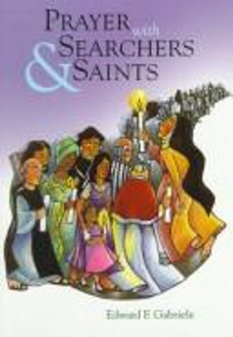 Prayer With Searchers and Saints front cover by Edward Francis Gabriele, ISBN: 0884895262