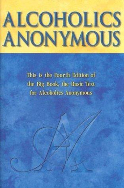Alcoholics Anonymous (Fourth Edition) front cover by AA, ISBN: 1893007162