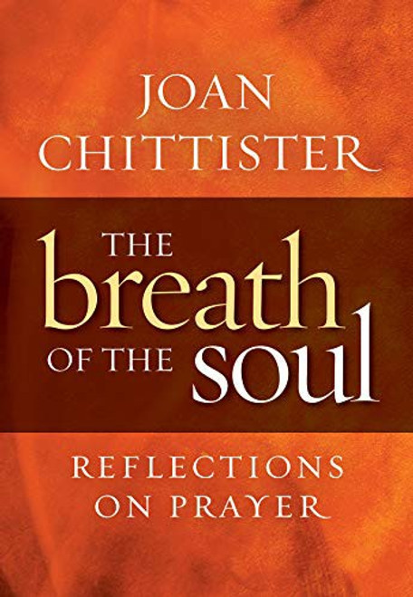 Breath of the Soul: Reflections on Prayer (English and German Edition) front cover by Joan Chittister, ISBN: 1627854584